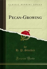 Pecan-Growing (Classic Reprint) picture
