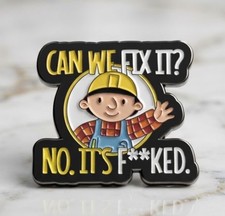Bob The Builder CAN WE FIX IT? NO ITS F**KED