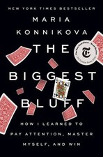 The Biggest Bluff: How I Learned to..., Maria Konnikova picture