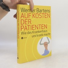 Auf Kosten der Patienten  |  Werner Bartens picture