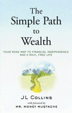 The Simple Path to Wealth Author J L Collins Mr. Money Mustache Book USA Stock picture