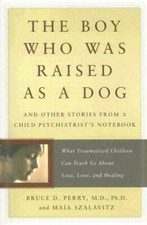 The Boy Who Was Raised as a Dog: And Other Stories from a Child Psyc - VERY GOOD picture