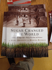 Sugar Changed the World :  New Story of Magic, Spice, Slavery, Freedom, Unread picture