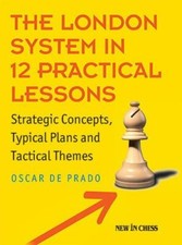 London System in 12 Practical Lessons : Strategic Concepts, Typical Plans and... picture