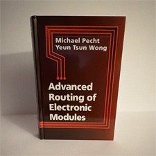 Advanced Routing of Electronic Modules Hardcover By Michael Pecht Yuen Tsun Wong picture