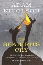 The Seabird's Cry: The Lives and Loves of the Planet's Great Ocean Voyagers picture