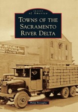 NEW Arcadia Publishing Towns of the Sacramento River Delta, CA 9780738596266 Ima picture