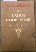 1918 The Corn Cook Book War Edition Elizabeth O Hiller Antique Cookbook picture