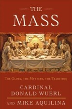 The Mass: The Glory, the Mystery, the Tradition - Hardcover - GOOD picture