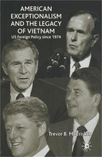 American Exceptionalism and the Legacy of Vietnam: U.S. Foreign Policy Since 197 picture