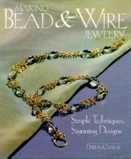 Making Bead & Wire Jewelry: Simple Techniques, Stunning Designs - GOOD picture