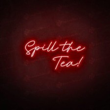 Spill The Tea  Flex LED 20