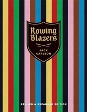 Rowing Blazers: Revised and Expanded - Hardcover, by Carlson Jack - Very Good picture