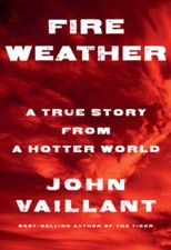 Fire Weather: A True Story from a Hotter World - Hardcover - GOOD picture