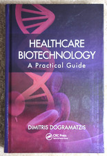 Healthcare Biotechnology: A Practical Guide by Dimitris Dogramatzis (2011) picture