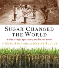 Sugar Changed the World: A Story of Magic, Spice, Slavery, Freedom, - VERY GOOD picture