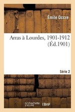 Arras a Lourdes, 1901-1912. Srie 2 by Occre-E (French) Paperback Book picture