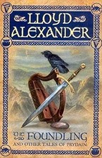 The Foundling: And Other Tales of Prydain by Alexander, Lloyd picture