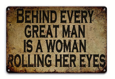 Behind Every Great Man Is A Woman Funny 8