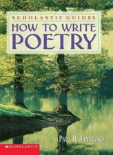 How To Write Poetry Scholastic Guides - Paperback By Janeczko, Paul - GOOD picture
