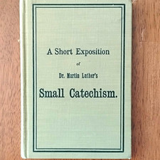 Martin Luther Short Exposition Small Catechism Hardcover Concordia 1912 Lutheran picture