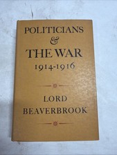 Politicians and the War 1914-1916 by Lord Beaverbrook First 1st Ed VG HC 1960 picture