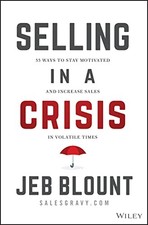 Selling in a Crisis: 55 Ways to Stay Motivated and Increase Sales in - VERY GOOD picture
