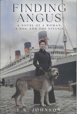 FINDING ANGUS -Signed Autographed Historical FIction- Irish Wolfhound, Titanic picture