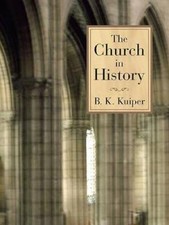The Church in History - Paperback By Kuiper, B. K. - GOOD picture