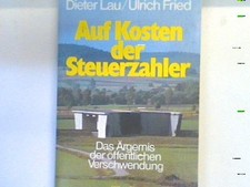 Auf Kosten der Steuerzahler : d. Ärgernis d. öffentl. Verschwendung. Bd. 60120 : picture