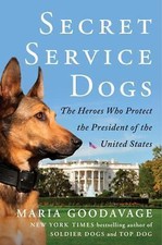 Secret Service Dogs: The Heroes Who Protect the President of the United States b picture