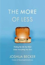 The More of Less: Finding the Life You Want Under Everything You Own - VERY GOOD picture