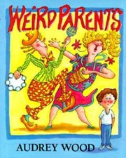 Weird Parents - Hardcover By Wood, Audrey - GOOD picture