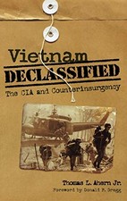 VIETNAM DECLASSIFIED: THE CIA AND COUNTERINSURGENCY By Ahern Thomas L. Jr. picture