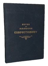 1891, 1st, NOTES ON AMERICAN CONFECTIONERY, by PERFECTO, CANDY MAKING, ICE CREAM picture