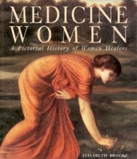 Medicine Women: A Pictoral History of Women Healers - Paperback - GOOD picture