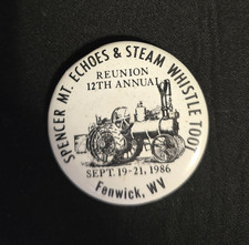 1986 FENWICK WEST VIRGINIA, WV Spencer Mt. Echoes & Steam Whistle Toot PIN BADGE picture