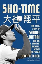 Sho-Time : The Inside Story of Shohei Ohtani and the Greatest Bas picture