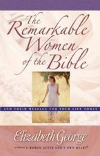 The Remarkable Women of the Bible: And Their Message for You - VERY GOOD picture