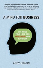 A Mind for Business: Get inside your head to transform how you w picture