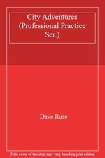 City Adventures (Professional Practice Ser.) By Dave Ruse picture