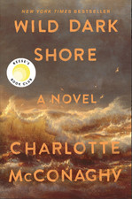 Wild Dark Shore: Reese's Book Club Pick (a Novel) by Charlotte McConaghy: New picture