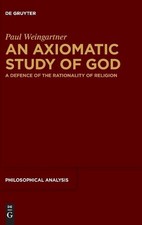 Paul Weingartner An Axiomatic Study of God (Hardback) Philosophical Analysis picture