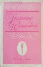 Fascinating Womanhood by Helen B. Andelin - Hardcover - GOOD picture