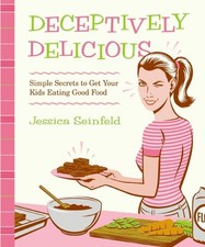 Deceptively Delicious: Simple Secre..., Jessica Seinfel picture