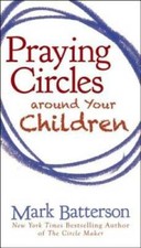 Praying Circles around Your Children - Paperback By Batterson, Mark - VERY GOOD picture