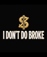 I Don't Do Broke Shirt — Puff Gold Dollar Graphic Tee, Funny Money Humor T-Shirt picture