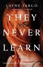 They Never Learn - Paperback By Fargo, Layne - GOOD picture