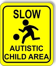 Slow autistic child area metal outdoor sign bright yellow long-lasting picture
