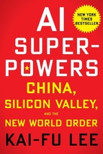 AI Superpowers: China, Silicon Valley, and the New World Order picture
